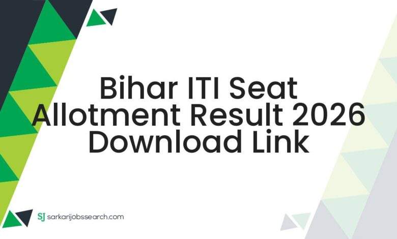 Bihar ITI Seat Allotment Result 2026 Download Link