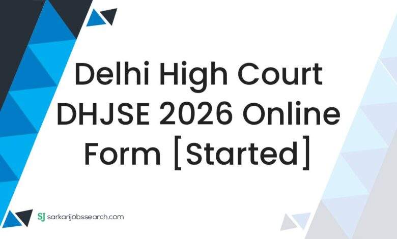Delhi High Court DHJSE 2026 Online Form [Started]