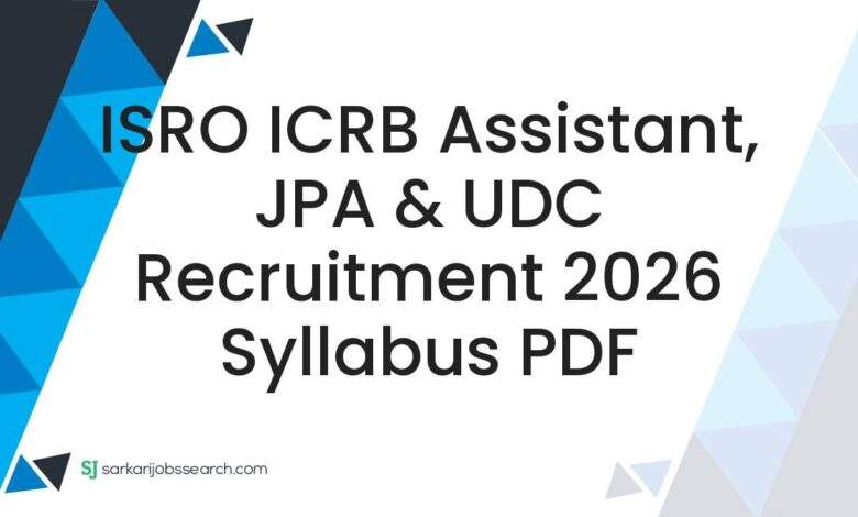 ISRO ICRB Assistant, JPA & UDC Recruitment 2026 Syllabus PDF