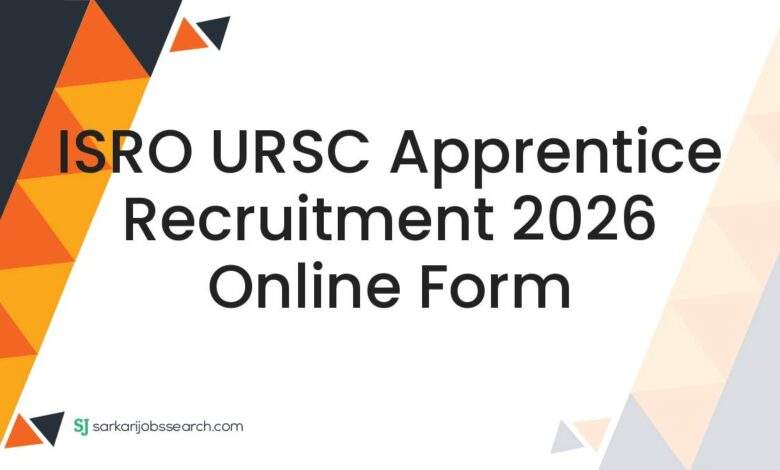 ISRO URSC Apprentice Recruitment 2026 Online Form