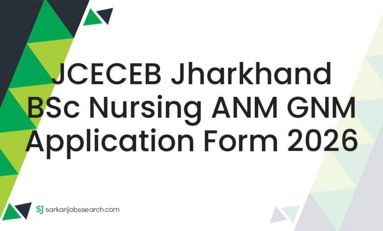 JCECEB Jharkhand BSc Nursing ANM GNM Application Form 2026