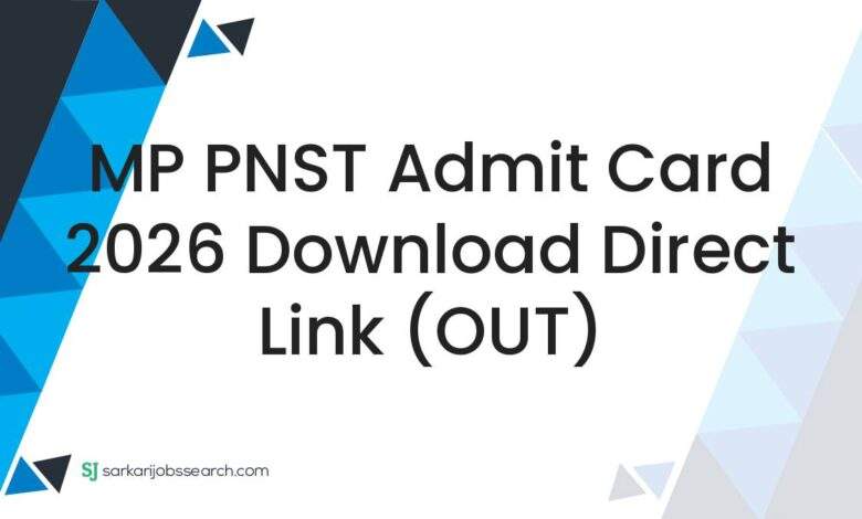 MP PNST Admit Card 2026 Download Direct Link (OUT)