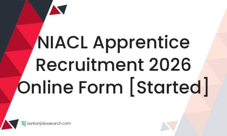 NIACL Apprentice Recruitment 2026 Online Form [Started]