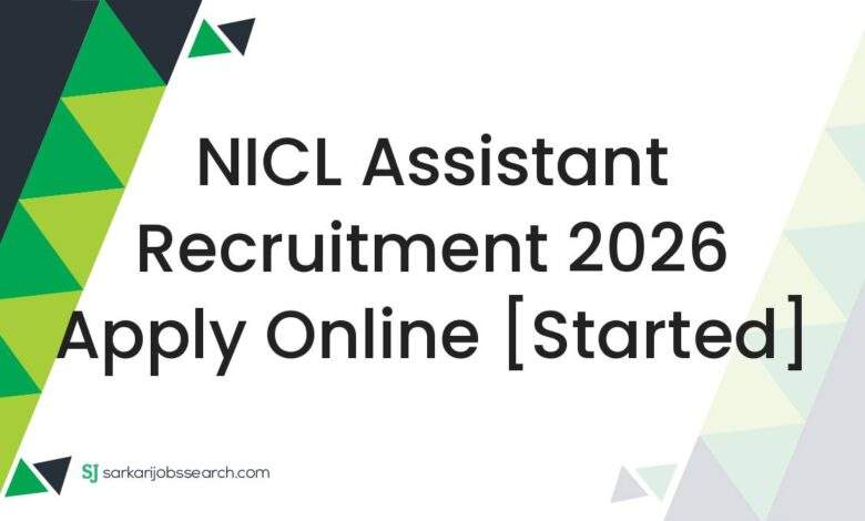 NICL Assistant Recruitment 2026 Apply Online [Started]