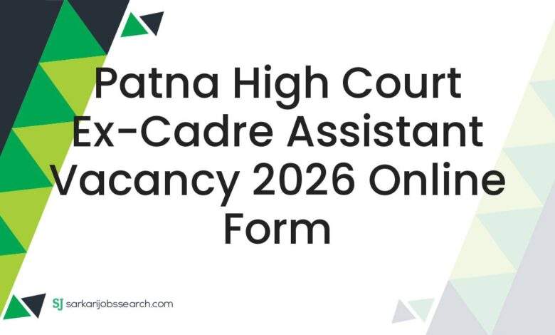 Patna High Court Ex-Cadre Assistant Vacancy 2026 Online Form