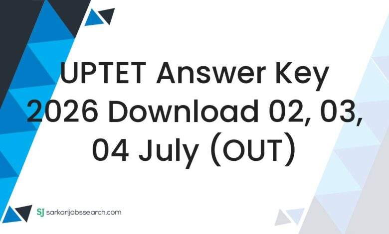 UPTET Answer Key 2026 Download 02, 03, 04 July (OUT)