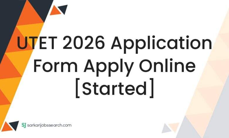 UTET 2026 Application Form Apply Online [Started]