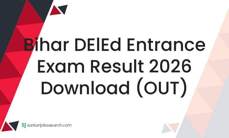 Bihar DElEd Entrance Exam Result 2026 Download (OUT)