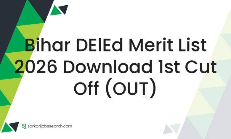 Bihar DElEd Merit List 2026 Download 1st Cut Off (OUT)