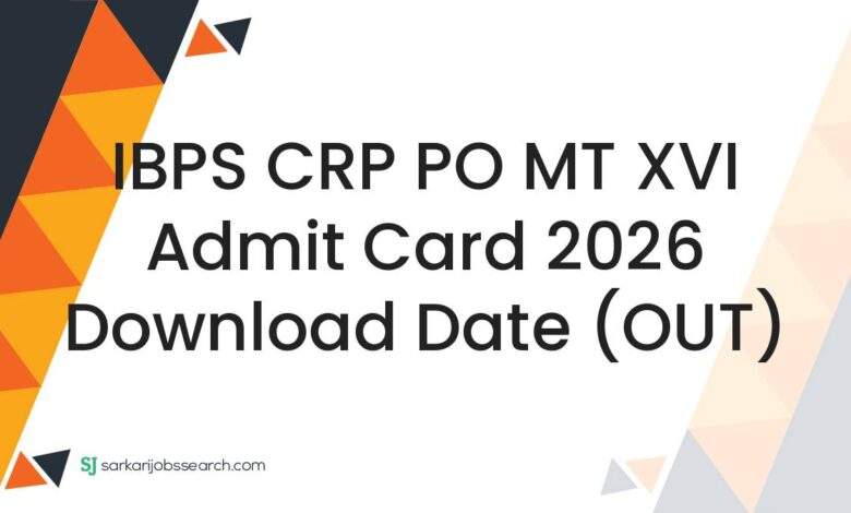 IBPS CRP PO MT XVI Admit Card 2026 Download Date (OUT)