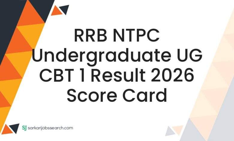 RRB NTPC Undergraduate UG CBT 1 Result 2026 Score Card