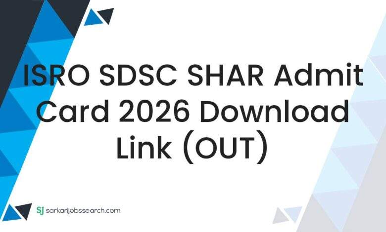 ISRO SDSC SHAR Admit Card 2026 Download Link (OUT)