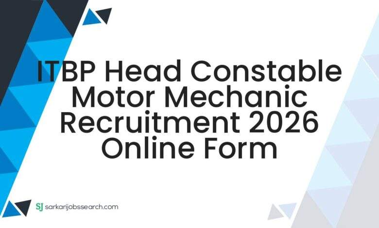 ITBP Head Constable Motor Mechanic Recruitment 2026 Online Form