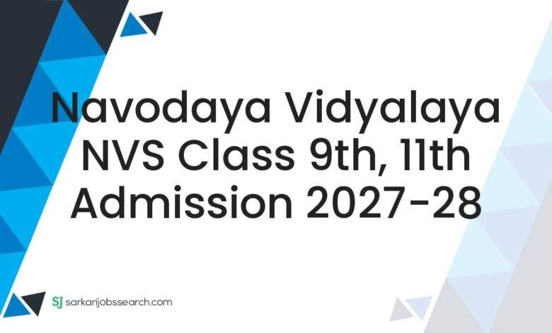 Navodaya Vidyalaya NVS Class 9th, 11th Admission 2027-28