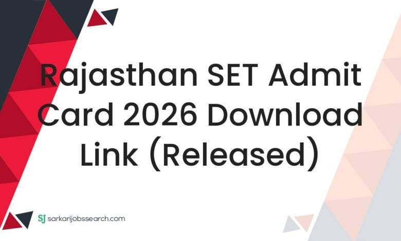 Rajasthan SET Admit Card 2026 Download Link (Released)