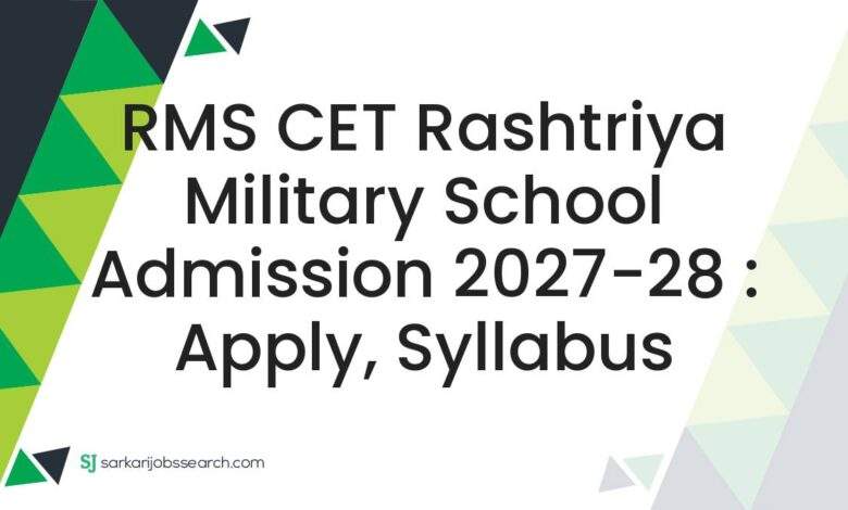 RMS CET Rashtriya Military School Admission 2027-28 : Apply, Syllabus