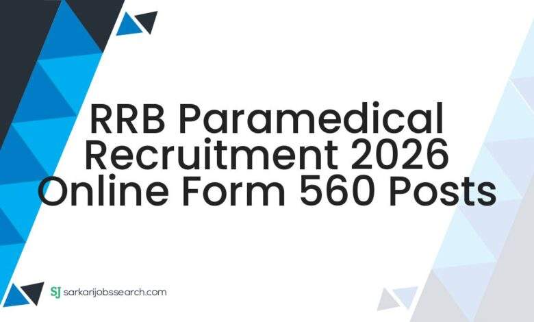 RRB Paramedical Recruitment 2026 Online Form 560 Posts