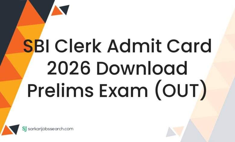 SBI Clerk Admit Card 2026 Download Prelims Exam (OUT)