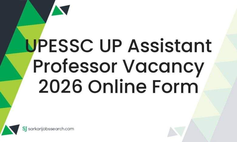 UPESSC UP Assistant Professor Vacancy 2026 Online Form