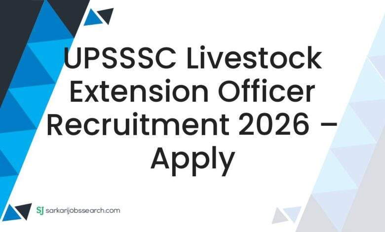 UPSSSC Livestock Extension Officer Recruitment 2026 – Apply