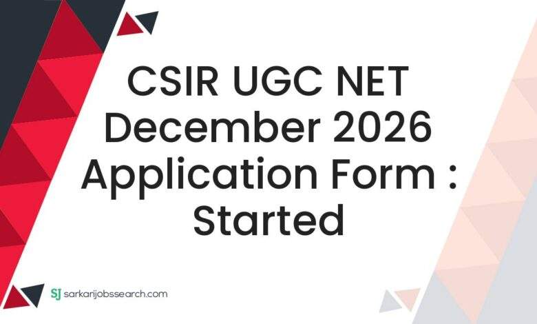 CSIR UGC NET December 2026 Application Form : Started
