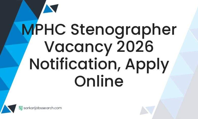 MPHC Stenographer Vacancy 2026 Notification, Apply Online