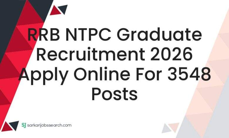 RRB NTPC Graduate Recruitment 2026 Apply Online For 3548 Posts