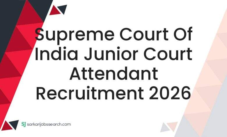 Supreme Court of India Junior Court Attendant Recruitment 2026