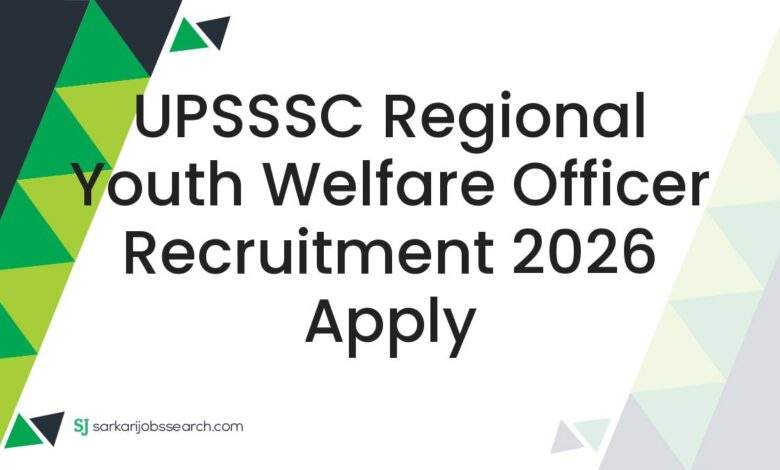 UPSSSC Regional Youth Welfare Officer Recruitment 2026 Apply